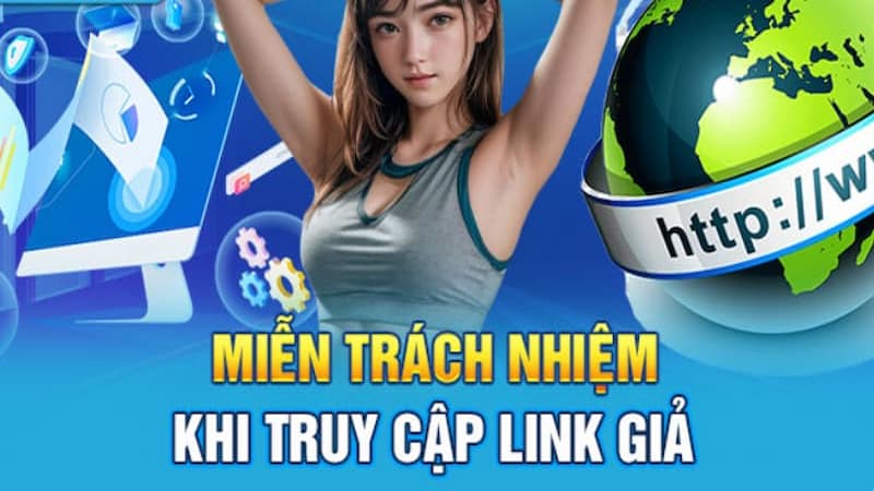 Miễn trừ trách nhiệm về vấn đề người chơi truy cập link giả mạo